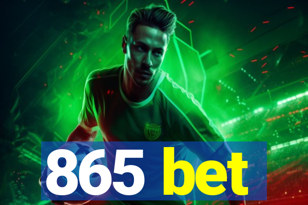 865 bet